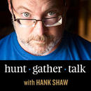 Hunt Gather Talk Podcast by Hank Shaw