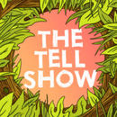 The Tell Show Podcast