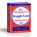 Dr. Webster's Weight Loss Dictionary Podcast by Jeremy Webster