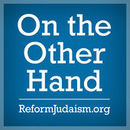 On the Other Hand: Ten Minutes of Torah Podcast