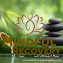 Mindful Recovery Podcast by Robert Cox