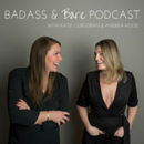 Badass & Bare Podcast by Katie Corcoran