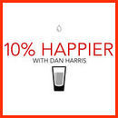10% Happier Podcast by Dan Harris