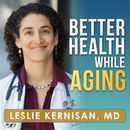 Better Health While Aging Podcast by Leslie Kernisan