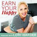 Earn Your Happy Podcast by Lori Harder