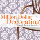 Million Dollar Decorating Podcast by James Swan