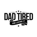 Dad Tired Podcast by Jerrad Lopes