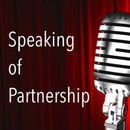 Speaking of Partnership Podcast by Ken Bechtel