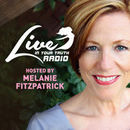 Live in Your Truth Radio Podcast by Melanie Fitzpatrick