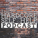 The Hardcore Self Help Podcast by Robert Duff