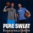 Pure Sweat Basketball Show Podcast by Drew Hanlen