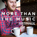 More Than the Music Podcast by Justin Paul