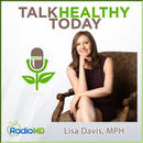 Talk Healthy Today Podcast by Lisa Davis