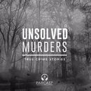 Unsolved Murders: True Crime Stories Podcast