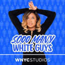 Sooo Many White Guys Podcast by Phoebe Robinson