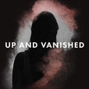 Up and Vanished Podcast by Payne Lindsey