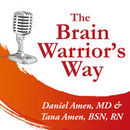 The Brain Warrior's Way Podcast by Daniel G. Amen