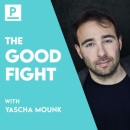 The Good Fight Podcast by Yascha Mounk