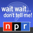 NPR: Wait Wait... Don't Tell Me! Podcast