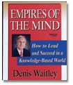 Empires Of The Mind by Denis Waitley