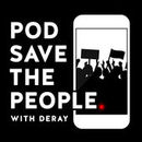Pod Save the People Podcast by DeRay Mckesson