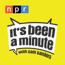 NPR: It's Been a Minute Podcast by Sam Sanders