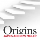 Origins with James Andrew Miller Podcast by James Andrew Miller