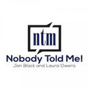 Nobody Told Me! Podcast by Jan Black