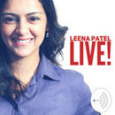 Leena Patel Live! Podcast by Leena Patel