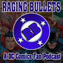 Raging Bullets: A DC Comic Fan Podcast by Sean Whelan