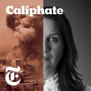 New York Times Caliphate Podcast by Rukmini Callimachi