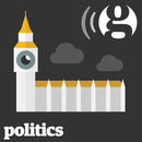 Guardian Politics Weekly Podcast