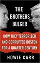 The Brothers Bulger by Howie Carr