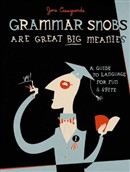 Grammar Snobs Are Great Big Meanies by June Casagrande