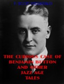 The Curious Case of Benjamin Button and Other Jazz Age Tales by F. Scott Fitzgerald