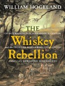 The Whiskey Rebellion by William Hogeland