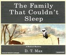 The Family That Couldn't Sleep by D.T. Max
