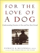 For the Love of a Dog by Patricia B. McConnell