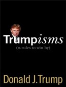Trumpisms: Rules to Win by by Donald Trump