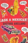 Ask a Mexican by Gustavo Arellano