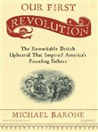 Our First Revolution: The Remarkable British Upheaval That Inspired America's Founding Fathers by Michael Barone