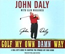 Golf My Own Damn Way by John Daly