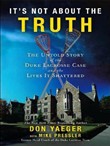 It's Not about the Truth by Don Yaeger