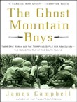The Ghost Mountain Boys: Their Epic March and the Terrifying Battle for New Guinea - The Forgotten War of the South Pacific by James Campbell