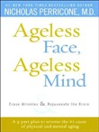 Ageless Face, Ageless Mind by Nicholas Perricone