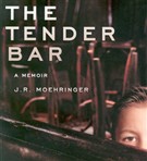 The Tender Bar by J. R. Moehringer