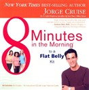 8 Minutes in the Morning to a Flat Belly Kit by Jorge Cruise