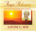 Anger Releasing by Louise L. Hay