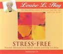Stress-Free by Louise L. Hay