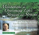 Meditations for Overcoming Life's Stresses and Strains by Bernie Siegel